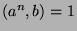 $(a^n,b)=1$