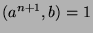 $(a^{n+1},b)=1$