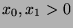 $x_0,x_1>0$