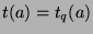 $t(a) = t_q (a)$