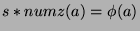 $s*numz(a) = \phi(a)$