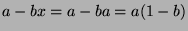 $a-bx=a-ba=a(1-b)$